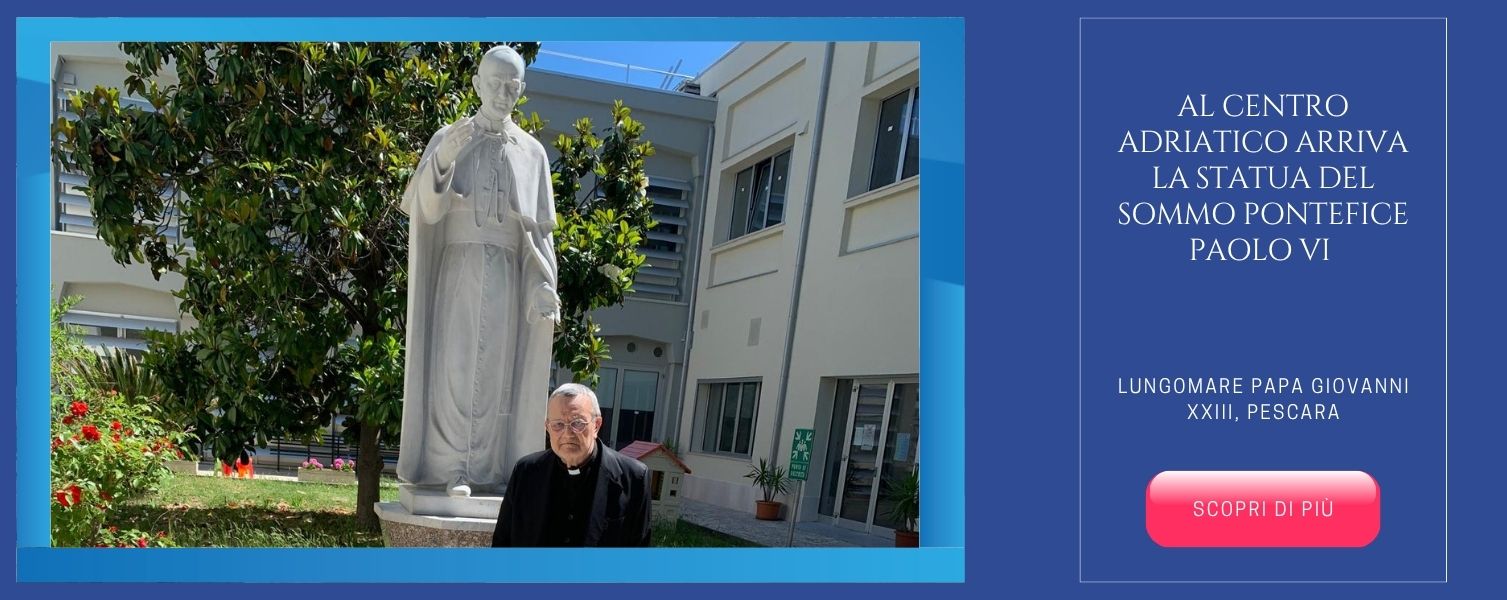 al centro Adriatico della Fondazione Paolo Sesto la statua del Sommo Pontefice Paolo VI